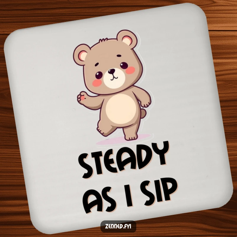 Funny Kawaii bear drink coaster with a determined character balancing on one leg, protecting surfaces with humorous motivation, ideal for gifting.