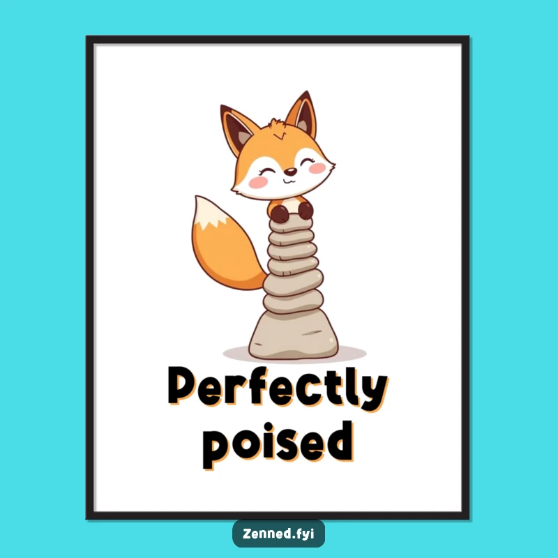 Funny Fox Balance Poster - Zen Wall Art, Perfect Mindful Gift for Decor
