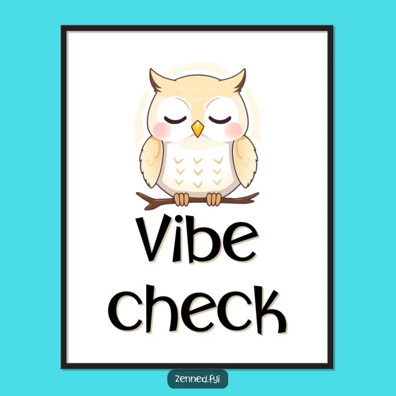 Funny Peaceful Owl Aura Poster: Wall Art of Tranquility, Hilarious Funny Gift