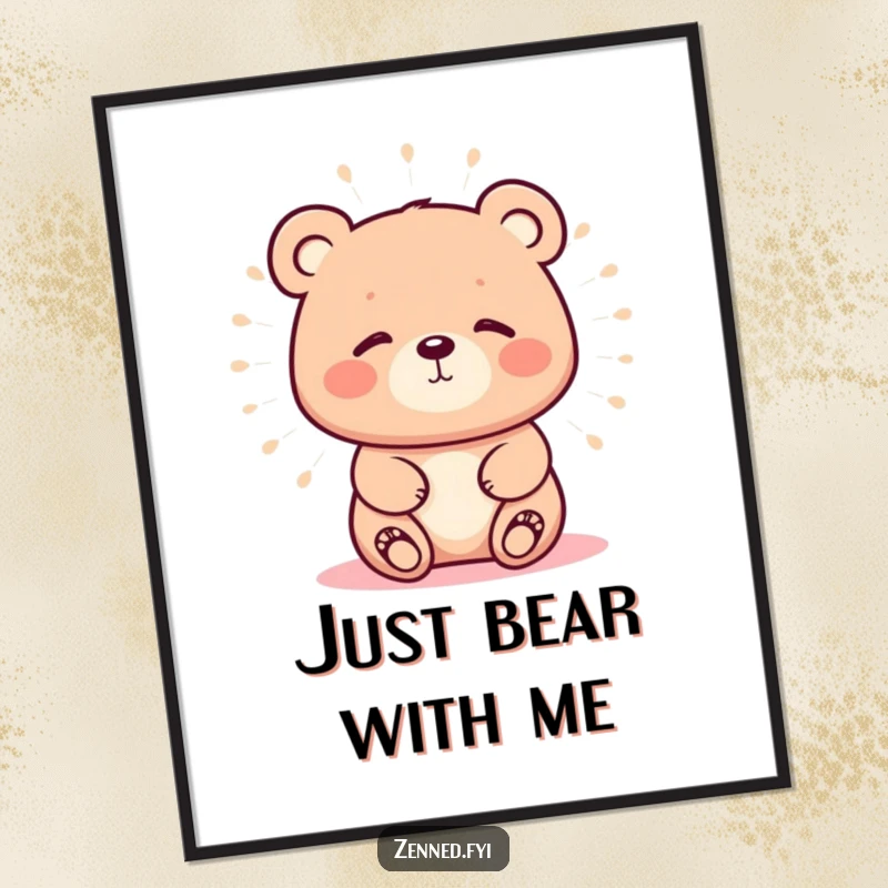 Funny Free Printable Wall Art: A kawaii bear radiates immense calm, surrounded by a soft, gentle aura.