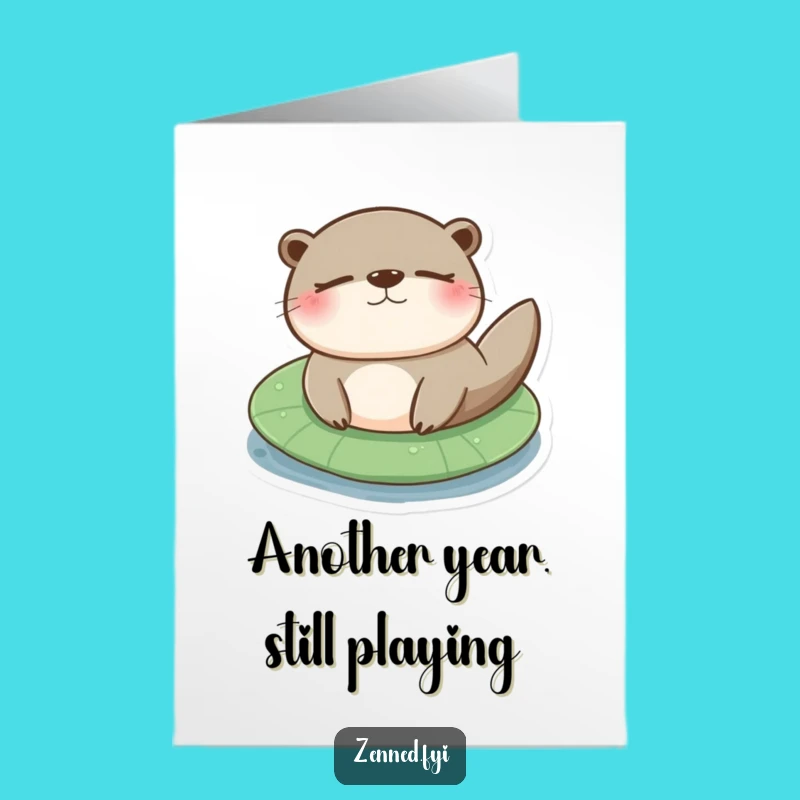Free Printable Chill Otter Birthday Card - Funny Downloadable Gift for Go-Getters