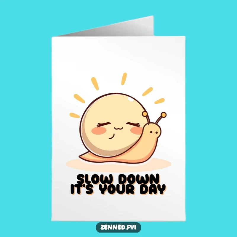 Free Printable Funny Birthday Card: Peaceful Snail, Slow & Steady, Downloadable Gift