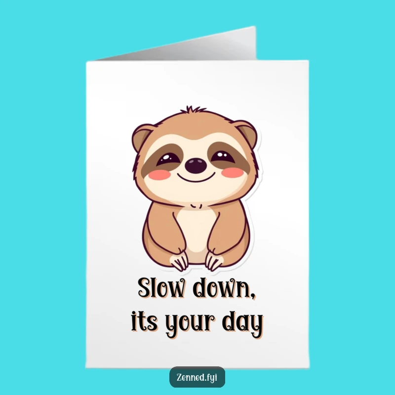 Free Printable Sloth Birthday Card: Chill Humor Downloadable Gift