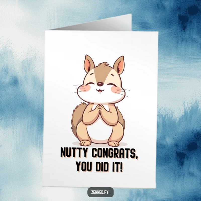 Funny Free Printable Congratulations Card showing a peaceful squirrel with hands clasped, sending good vibes for success.