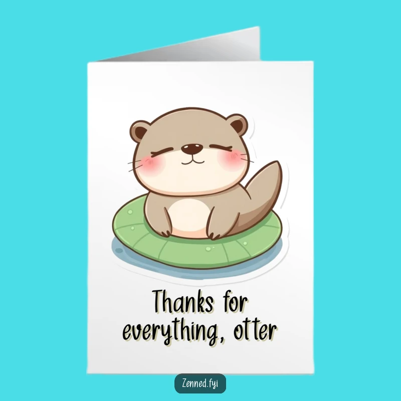 Free Printable Chill Otter Thank You Card - Funny Downloadable Gift for Deepest Thanks