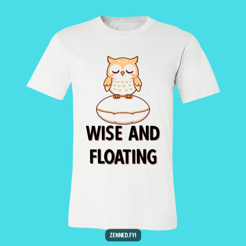 Funny Peaceful Owl T-Shirt - Float Through Your Day with Humor